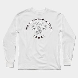 Keep Abortions Safe and Legal Long Sleeve T-Shirt